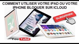 COMMENT UTILISER VOTRE IPAD OU VOTRE IPHONE BLOQUER SUR ICLOUD TUTO [upl. by Zerla]