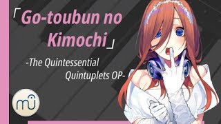 Gotoubun no Kimochi五等分の気持ち The Quintessential Quintuplets OP Piano Arrangement [upl. by Vitalis57]