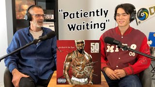 Dads AMAZED hearing 50 Cent  Patiently Waiting ft Eminem [upl. by Hilten]