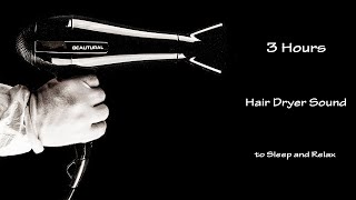 Hair Dryer Sound 54  3 Hours Long Extended Version [upl. by Yrrot]