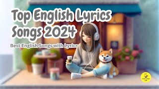 Top English Lyrics Songs 2024 🌻 Best English Songs 2024 [upl. by Ylloh]