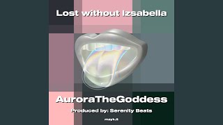 Lost without Izsabella [upl. by Nibaj]