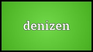 Denizen Meaning [upl. by Avert]