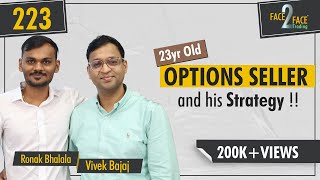 Learn Option Selling with a 23yr old Traders Strategy in Live Markets Face2Face with Ronak Bhalala [upl. by Anirpas400]