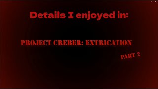 Details I enjoyed in Project Creber Extrication Part 2 [upl. by Thom267]