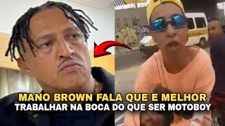 MANO BROWN FALA DO PERIGO DE TRABALHAR DE MOTOBOY [upl. by Sedinoel]