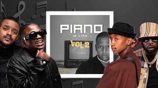 PIANO IS LIFE VOL 2 MIXTAPE AMAPIANO MIX 2024 [upl. by Lewiss155]