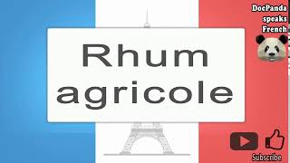 Rhum Agricole  How To Pronounce  French Native Speaker [upl. by Keefe]