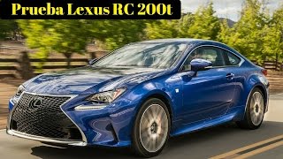 Nuevo Lexus RC 200t Prueba [upl. by Lidah449]