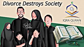 How Divorces Destroys the dynamics of society  Islamic view TALAQ  Iqra Quran Class  Surah Talaq [upl. by Martell]