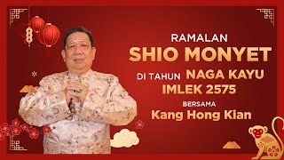 Ramalan Shio Monyet di Tahun Naga Kayu 2024 Bersama Kang Hong Kian  Sonora Fengshui [upl. by Chavez]