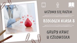 Biologia klasa 8 Grupy krwi u człowieka Uczymy się razem [upl. by Ambert]