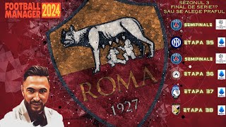 FM24 RomaniaCARIERA AS ROMA S03EP34SEMIFINALA UCL vs PSG si FINALA vs Inter pentru un nou Scudetto [upl. by Akkimat737]