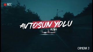 ALSU  AVTOSUN YOLU  Official Music Video [upl. by Lise]