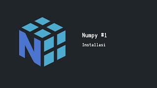 Tutorial Numpy  Installasi  1 [upl. by Grimona]