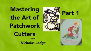 Mastering the Art of Patchwork Cutters Part 1 of 3 [upl. by Lorne]