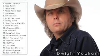 Dwight Yoakam Best Songs  Dwight Yoakam Greatest Hits Full Album [upl. by Oric848]