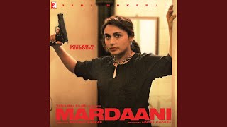 Mardaani Anthem Unplugged [upl. by Nyrac443]