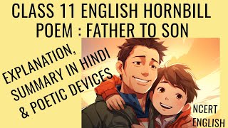 FATHER TO SON  EXPLANATION SUMMARY amp POETIC DEVICES  CLASS 11 ENGLISH POEM HORNBILL [upl. by Ycnahc]