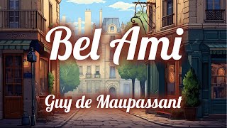 BelAmi  Partie 1  Chapitre 6  Guy de Maupassant [upl. by Stesha]