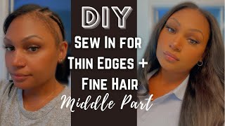 The Best DIY Sew In Technique For Thin Edges  Fine Hair Easy Middle Part Leave out [upl. by Arocet]