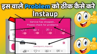 Instaup all problem solution  Service has stopped please check for problem solve [upl. by Rehportsirhc]