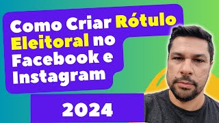 Criar Rótulo para Anúncios Políticos Facebook e Instagram 2024 [upl. by Nnairek]