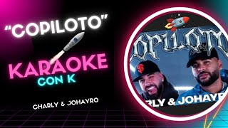 CHARLY amp JOHAYRON  COPILOTO  KARAOKE CON K  PROD BY DJ HECHICERO [upl. by Sidonnie]