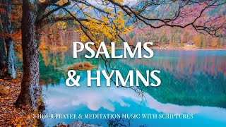 PSALMS amp HYMNS  247 Prayer Instrumental Music With Scriptures  Christian Harmonies [upl. by Adlemy]