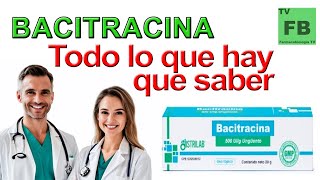 BACITRACINA Para qué Sirve Cómo se toma y todo lo que hay que saber ¡Medicamento Seguro👨‍🔬💊 [upl. by Kurt]