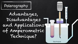 Advantages and disadvantages of Amperometric Technique Polarography  Analytical Chemistry [upl. by Rianon157]