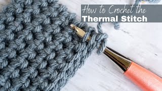 How to Crochet the Thermal Stitch [upl. by Ytsud295]