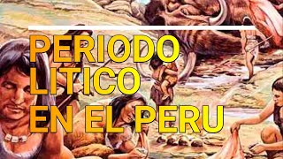 PERIODO LITICO EN EL PERU [upl. by Camille]