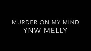 murder on my mind  YNW Melly [upl. by Osborne973]