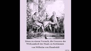 Ideen zu einem Versuch die Grenzen der Wirksamkeit des Staats zu bestimmen  Wilhelm VON HUMBOLDT [upl. by Marjana636]