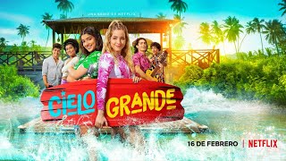 ❌ CIELO GRANDE  Serie  Febrero  2022  NETFLIX ❌ [upl. by Poyssick]