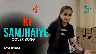 Ki Samjhaiye  Amrinder Gill  Kaur Harjot [upl. by Dibbell]