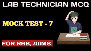 Lab Technician MCQS MOCK TEST  7  2024  RRB  ARMY  AIIMS [upl. by Odnomra342]