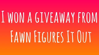 I won a giveaway from Fawn figures it out [upl. by Alekin218]