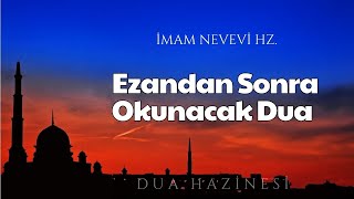 Ezandan Sonra Okunacak Dua  İmam Nevevi Hz  Sesli Kitap [upl. by Meggy]