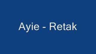 Ayie  Retak [upl. by Asial]