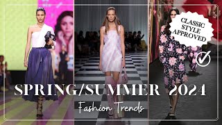 10 SpringSummer 2024 Fashion Trends you can ACTUALLY wear if you have a Classic Style [upl. by Suillenroc254]