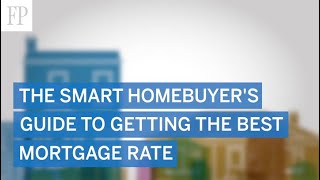 The Smart Homebuyers Guide to Getting the Best Mortgage Rate [upl. by Yvon]