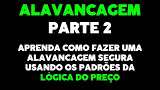 A LÓGICA DO PREÇO  ALAVANCAGEM SEGURA E SEM SOFRIMENTO [upl. by Ettenim397]