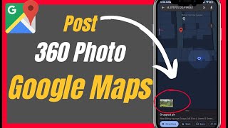 How To Post a 360 Photo In Google Maps  Complete Guide [upl. by Garda897]