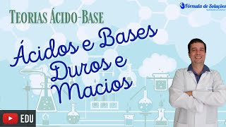 Ácidos e bases duros e macios  Aula03 teoriasacidobase youtube [upl. by Hukill]