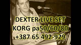 Dexter LIVE SET za KORG pa50 60 80 Demo [upl. by Ujawernalo93]