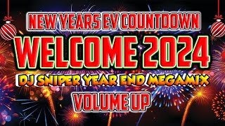 WELCOME 2024 NEW YEARS EV COUNTDOWN DJ SNIPER YEAR END REMIX [upl. by Llerehs]