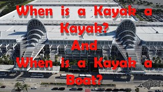 When Is Kayak a Kayak and When Is a Kayak a Boat [upl. by Hutson136]