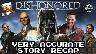 Dishonored Very Accurate Story Recap [upl. by Eneleahcim]